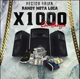 Randy Nota Loca Ft. Hector Brian – X1000